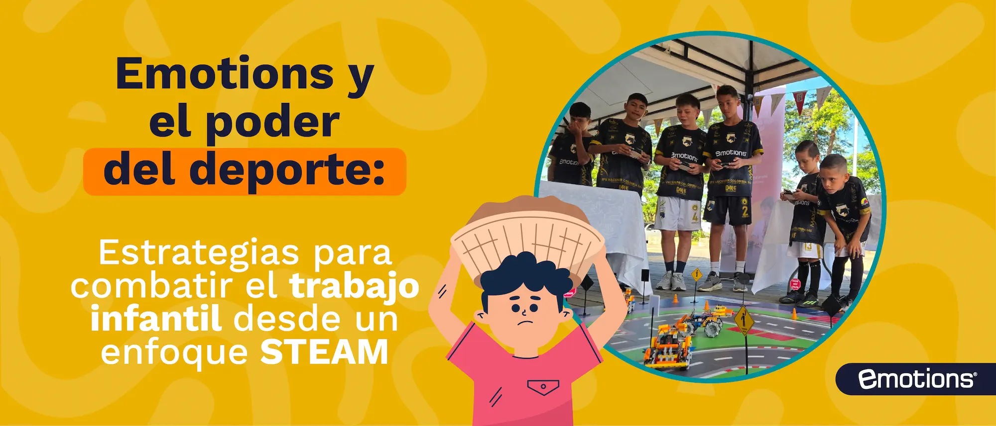 Emotions y el poder del deporte: estrategias para combatir el trabajo infantil desde un enfoque STEAM